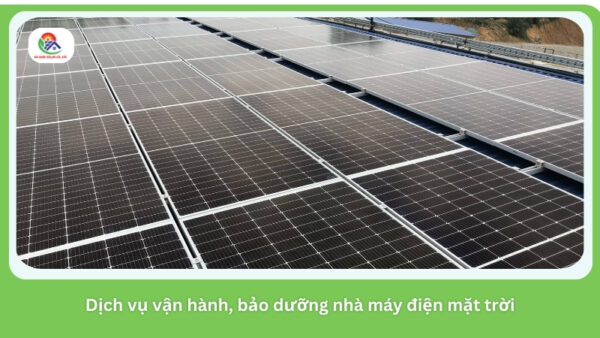 Dịch vụ vận hành, bảo dưỡng nhà máy điện mặt trời