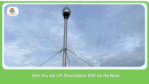 Kim thu sét LPI Stormaster ESE tại Hà Nam