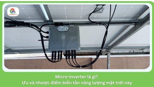 Micro-inverter góp phần tạo nên hệ thống điện mặt trời ổn định