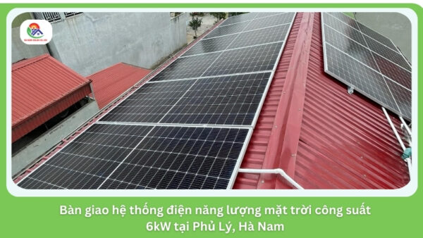Bàn giao hệ thống điện năng lượng mặt trời công suất 6kW tại Phủ Lý, Hà Nam