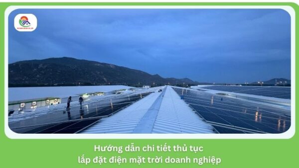 Hướng dẫn chi tiết thủ tục lắp đặt điện mặt trời doanh nghiệp