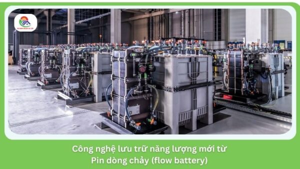 Tìm hiểu tiềm năng phát triển của loại pin dòng chảy