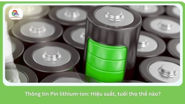 Pin lithium-ion ngày càng được nhiều người biết đến