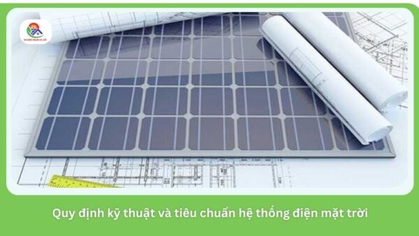 Quy định kỹ thuật và tiêu chuẩn hệ thống điện mặt trời