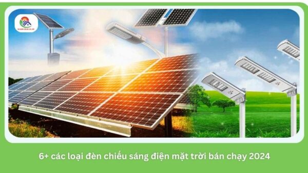 Tham khảo các loại đèn chiếu sáng điện mặt trời đang bán chạy
