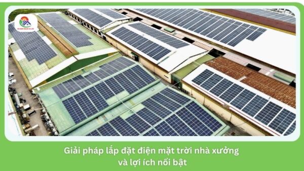 Giải pháp lắp đặt điện mặt trời nhà xưởng cực kỳ phổ biến